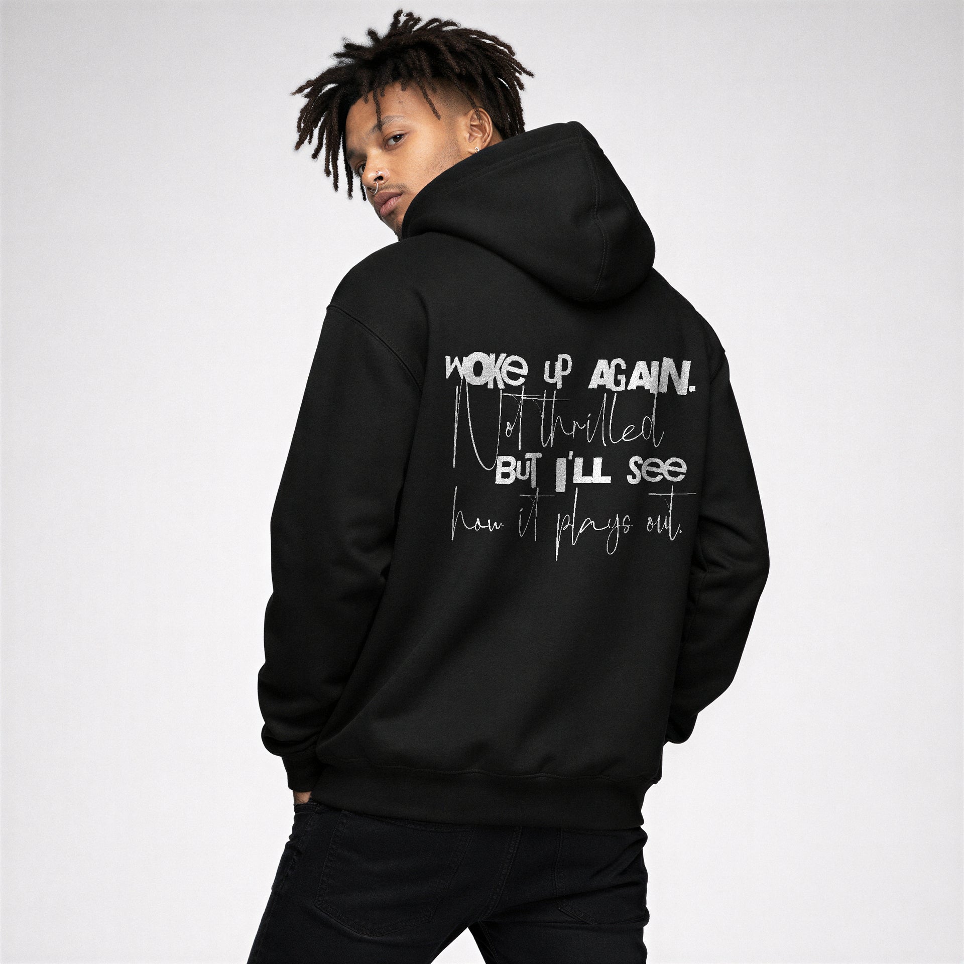 Black hoodie back print Woke Up Again Not Thrilled Punky Secrets
