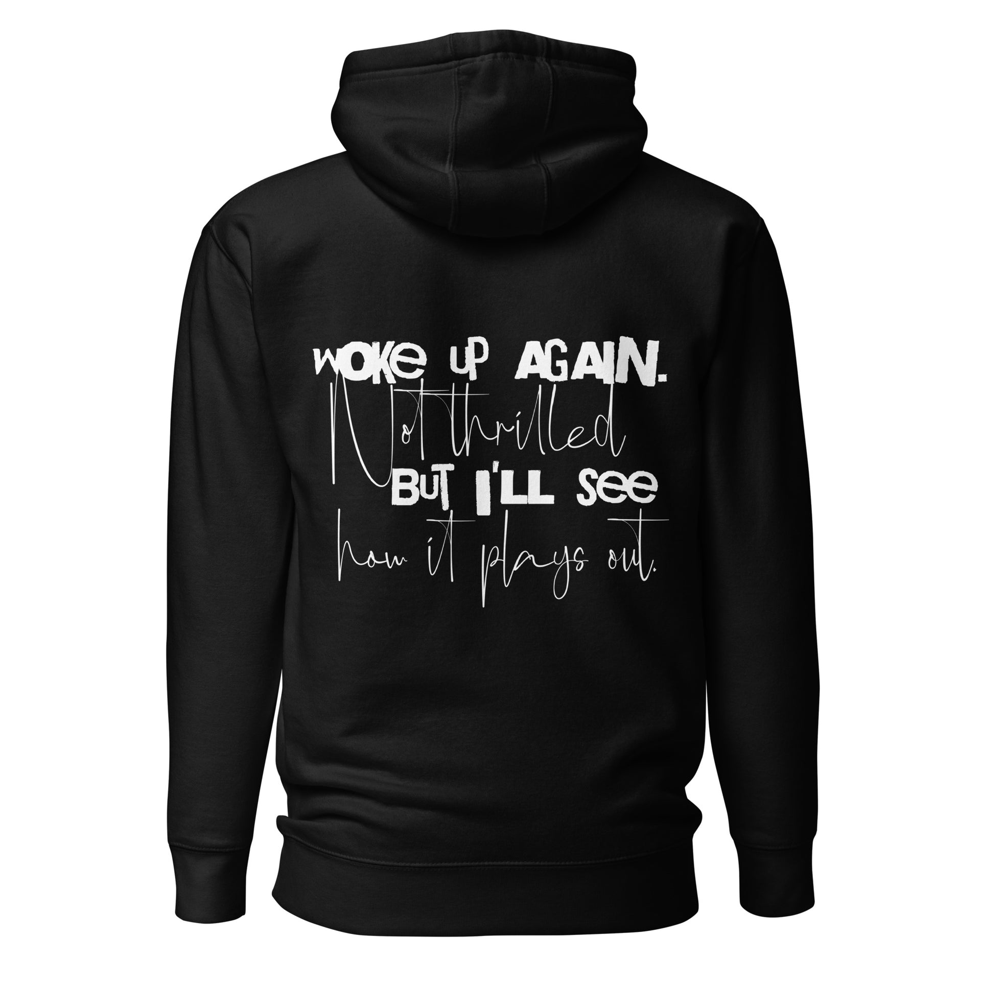 woke up again not thrilled sarcastic hoodie black back view dark humor quote clothing