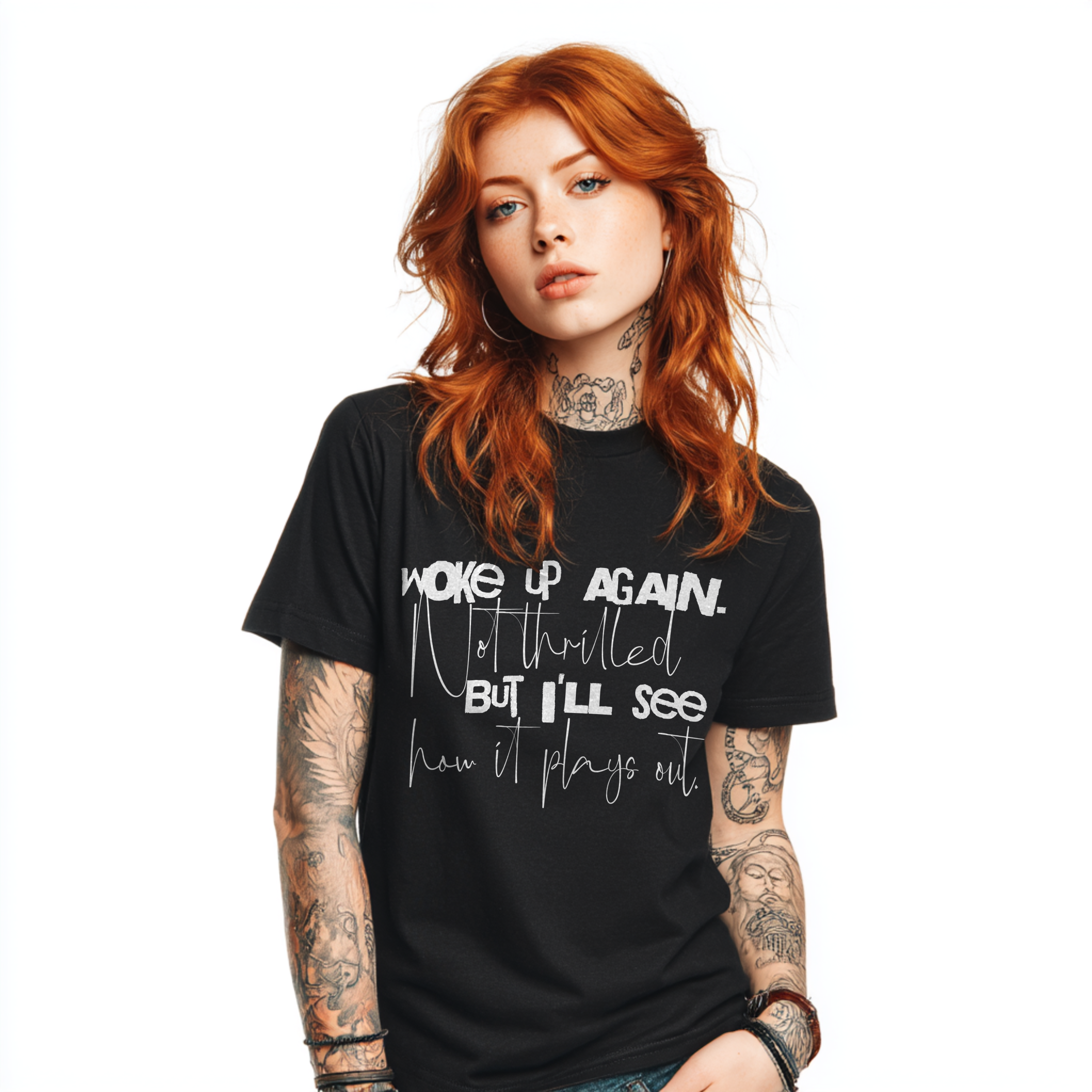 Black t-shirt Woke Up Again Not Thrilled But Ill See How It Plays Out Punky Secrets
